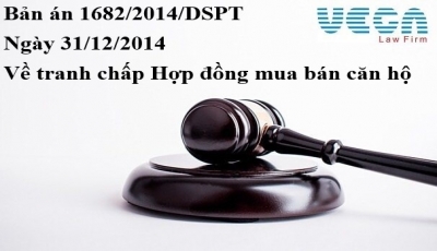 Bản án số 1682/2014/DSPT ngày 31/12/2014 về tranh chấp hợp đồng mua bán căn hộ